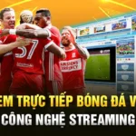 xem-truc-tiep-bong-da-voi-cong-nghe-streaming